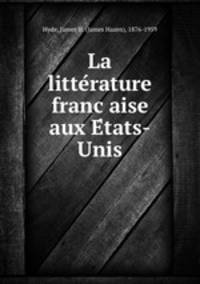 La litterature francaise aux Etats-Unis
