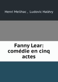 Fanny Lear: comedie en cinq actes