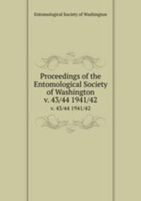 Proceedings of the Entomological Society of Washington. v. 43/44 1941/42
