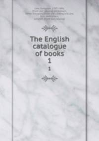 The English catalogue of books. 1