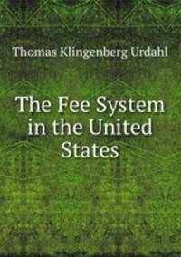The Fee System in the United States