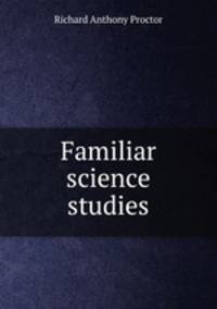 Familiar science studies