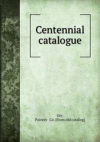 Centennial catalogue