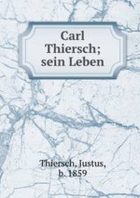 Carl Thiersch; sein Leben