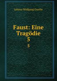 Faust: Eine Tragdie. 5