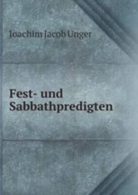 Fest- und Sabbathpredigten