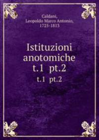 Istituzioni anotomiche. t.1 pt.2
