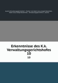 Erkenntnisse des K.k. Verwaltungsgerichtshofes. 10
