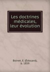 Les doctrines medicales, leur evolution