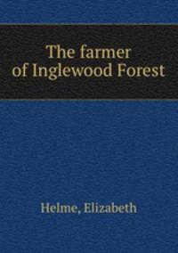 The farmer of Inglewood Forest