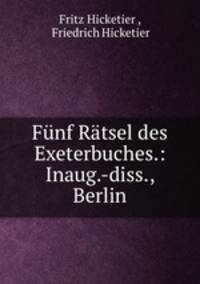 Funf Ratsel des Exeterbuches.: Inaug.-diss., Berlin