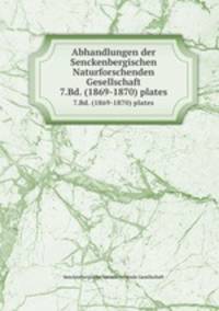 Abhandlungen der Senckenbergischen Naturforschenden Gesellschaft. 7.Bd. (1869-1870) plates