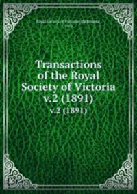 Transactions of the Royal Society of Victoria. v.2 (1891)