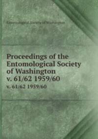Proceedings of the Entomological Society of Washington. v. 61/62 1959/60