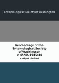 Proceedings of the Entomological Society of Washington. v. 45/46 1943/44