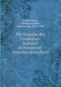 Die Sprache der Zimshsian-Indianer in Nordwest-America microform