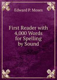 First Reader with 4,000 Words for Spelling by Sound