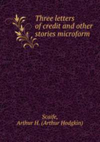 Three letters of credit and other stories microform