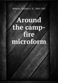 Around the camp-fire microform