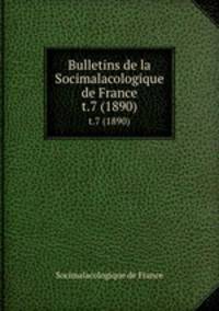 Bulletins de la Socimalacologique de France. t.7 (1890)