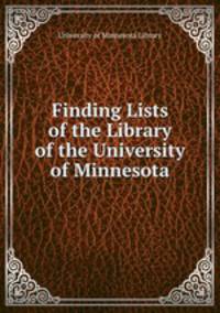 Finding Lists of the Library of the University of Minnesota