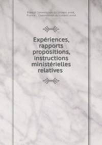 Experiences, rapports & propositions, instructions ministerielles relatives .