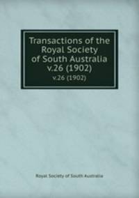 Transactions of the Royal Society of South Australia. v.26 (1902)