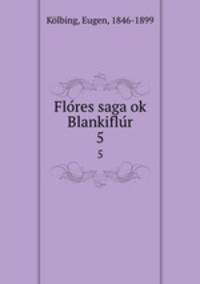 Flores saga ok Blankiflur. 5