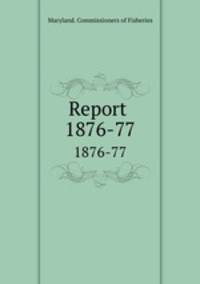 Report . 1876-77