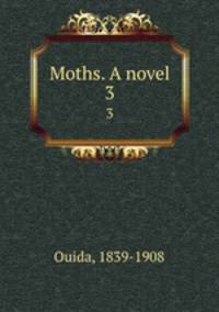 Moths. A novel. 3