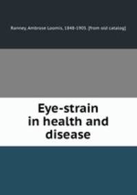 Eye-strain in health and disease