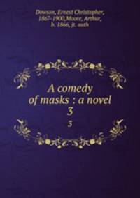 A comedy of masks : a novel. 3