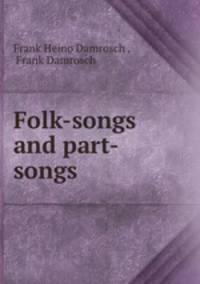Folk-songs and part-songs