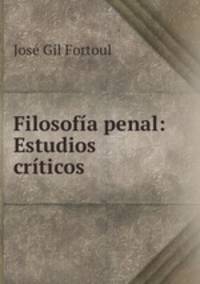 Filosofia penal: Estudios criticos