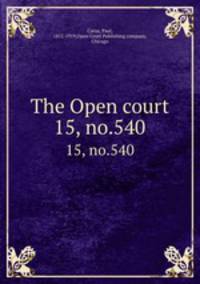 The Open court. 15, no.540
