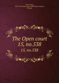 The Open court. 15, no.538
