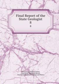 Final Report of the State Geologist. 8