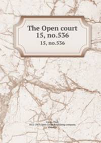 The Open court. 15, no.536