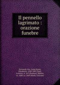 Il pennello lagrimato : orazione funebre