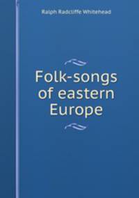 Folk-songs of eastern Europe