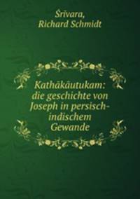 Kathakautukam: die geschichte von Joseph in persisch-indischem Gewande