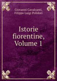 Istorie fiorentine, Volume 1