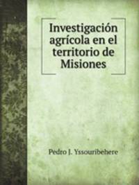Investigacion agricola en el territorio de Misiones