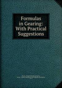 Formulas in Gearing: With Practical Suggestions