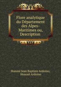 Flore analytique du Departement des Alpes-Maritimes ou, Description .