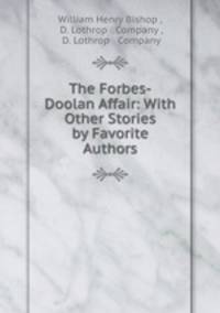 The Forbes-Doolan Affair: With Other Stories by Favorite Authors