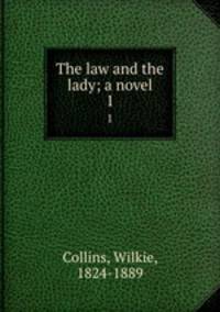 The law and the lady; a novel. 1