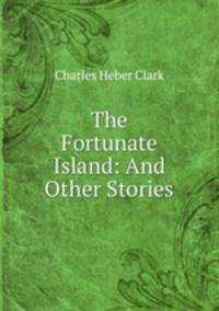 The Fortunate Island: And Other Stories