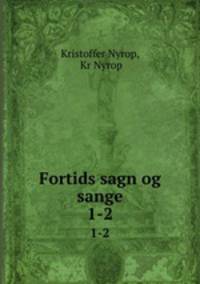 Fortids sagn og sange. 1-2