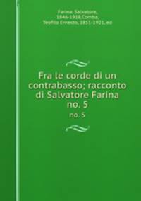 Fra le corde di un contrabasso; racconto di Salvatore Farina. no. 5